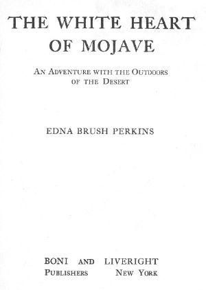 [Gutenberg 60078] • The White Heart of Mojave: An Adventure with the Outdoors of the Desert